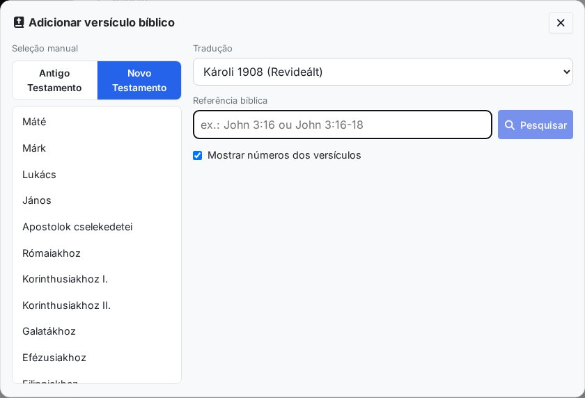 Adicionar versículo bíblico: à esquerda o seletor manual de livro e capítulo, à direita o seletor de tradução, a pesquisa de referência bíblica e a pré-visualização dos versículos encontrados